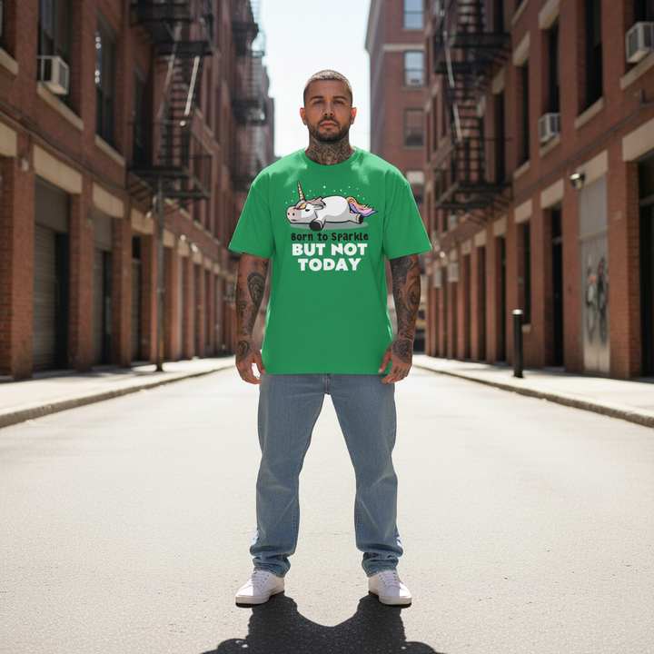 UNISEX GREEN BORN TO SPARKLE BUT NOT TODAY OVERSIZE FIT TSHIRT