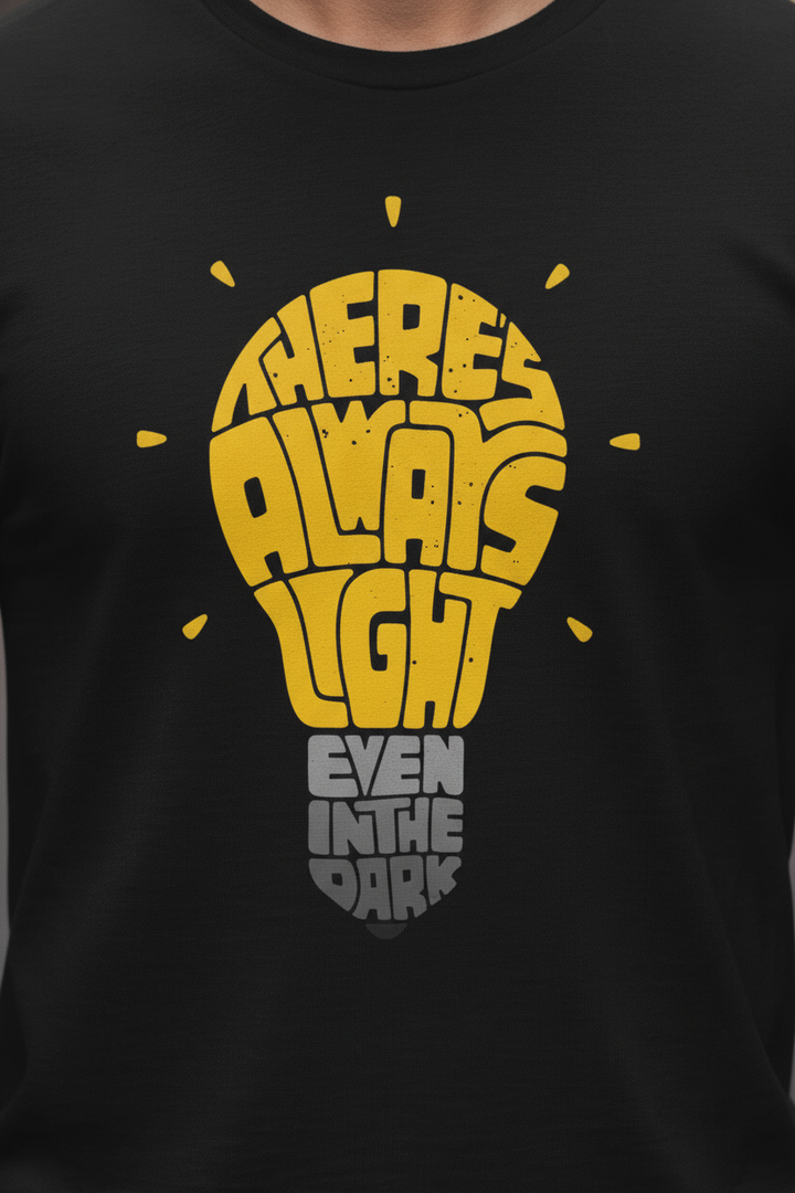 UNISEX BLACK THERE'S ALWAYS LIGHT EVEN IN THE DARK REGULAR FIT TSHIRT